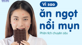Vì sao ăn ngọt nổi mụn: phân tích chuyên sâu