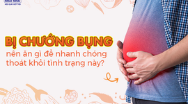 Bị chướng bụng nên ăn gì để nhanh chóng thoát khỏi tình trạng này?