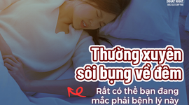 Thường xuyên sôi bụng về đêm: Rất có thể bạn đang mắc phải bệnh lý này