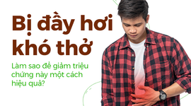 Bị đầy hơi khó thở: Làm sao để giảm triệu chứng này một cách hiệu quả?