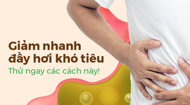 Giảm nhanh đầy hơi khó tiêu: Thử ngay các cách này!