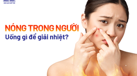 Giải đáp nhanh: Nóng trong người uống gì để giải nhiệt?