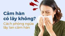 Cảm hàn có lây không? Cách phòng ngừa lây lan cảm hàn