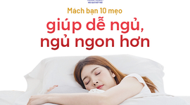 Mách bạn 10 mẹo giúp dễ ngủ, ngủ ngon hơn