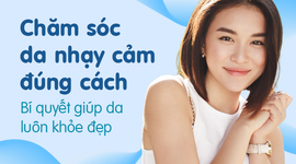 Chăm sóc da nhạy cảm đúng cách: Bí quyết giúp da luôn khỏe đẹp