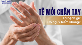 Tê mỏi chân tay là bệnh gì, có nguy hiểm không và điều trị ra sao?