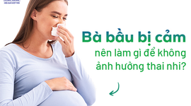 Bà bầu bị cảm nên làm gì để không ảnh hưởng thai nhi?