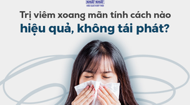 Trị viêm xoang mãn tính cách nào hiệu quả, không tái phát?