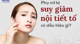 Phụ nữ bị suy giảm nội tiết tố có dấu hiệu gì?