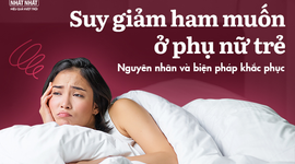 Suy giảm ham muốn ở phụ nữ trẻ: Nguyên nhân và biện pháp khắc phục