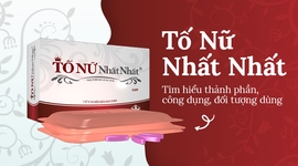 Tố Nữ Nhất Nhất là gì? Tìm hiểu thành phần, công dụng, đối tượng dùng