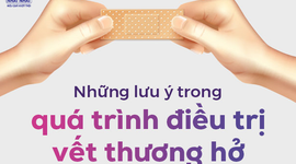 Những lưu ý trong quá trình điều trị vết thương hở mà bạn nên biết