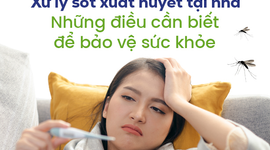 Xử lý sốt xuất huyết tại nhà: Những điều cần biết để bảo vệ sức khỏe