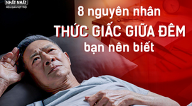 Giải mã 8 nguyên nhân thức giấc giữa đêm bạn nên biết