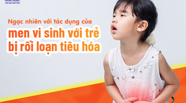 Ngạc nhiên với tác dụng của men vi sinh với trẻ bị rối loạn tiêu hóa