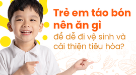 Trẻ em táo bón nên ăn gì để dễ đi vệ sinh và cải thiện tiêu hóa?
