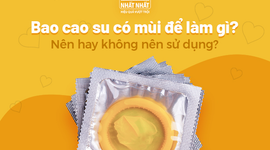 Bao cao su có mùi để làm gì? Nên hay không nên sử dụng?