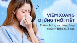 Viêm xoang dị ứng thời tiết: Triệu chứng và biện pháp điều trị hiệu quả cao