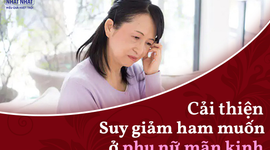 Cải thiện hiệu quả tình trạng suy giảm ham muốn ở phụ nữ sau mãn kinh