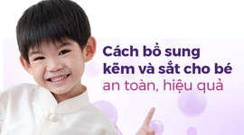 Cách bổ sung kẽm và sắt cho bé an toàn, hiệu quả
