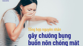 Tổng hợp nguyên nhân gây chướng bụng buồn nôn chóng mặt 