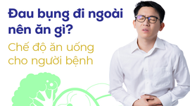 Đau bụng đi ngoài nên ăn gì? Chế độ ăn uống cho người bệnh