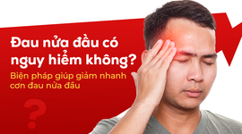 Đau nửa đầu có nguy hiểm không? Biện pháp giúp giảm cơn đau nửa đầu