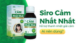 Siro Cảm Nhất Nhất hỗ trợ thanh nhiệt giải cảm: Ai nên dùng?