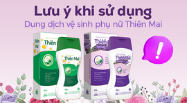 Lưu ý khi sử dụng Dung dịch vệ sinh phụ nữ Thiên Mai