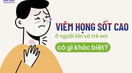 Viêm họng sốt cao ở người lớn và trẻ em có gì khác biệt