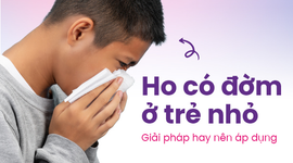 Ho có đờm ở trẻ nhỏ: Giải pháp hay nên áp dụng