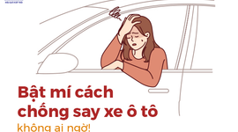 Bật mí cách chống say xe ô tô không ai ngờ!