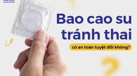 Bao cao su tránh thai có an toàn tuyệt đối không?