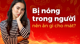 Giải đáp: Bị nóng trong người nên ăn gì cho mát?