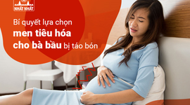 Bí quyết lựa chọn men tiêu hóa cho bà bầu bị táo bón