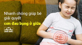 Nhanh chóng giúp bé giải quyết cơn đau bụng ở giữa
