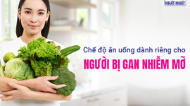 Chế độ ăn uống dành riêng cho người bị gan nhiễm mỡ