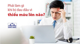 Phải làm gì khi bị đau đầu vì thiếu máu lên não?