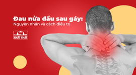 Đau nửa đầu sau gáy: Nguyên nhân và cách điều trị