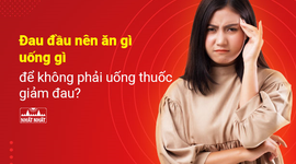 Đau đầu nên ăn gì, uống gì để không phải uống thuốc giảm đau?