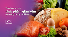 Tổng hợp các loại thực phẩm giàu kẽm, giúp tăng cường sức khỏe