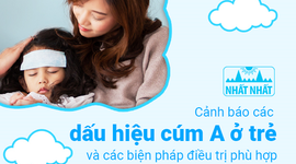 Cảnh báo các dấu hiệu cúm A ở trẻ và các biện pháp điều trị phù hợp