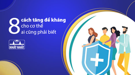 8 cách tăng đề kháng cho cơ thể ai cũng phải biết