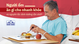 Người ốm ăn gì cho nhanh khỏe và nguyên tắc dinh dưỡng cần nhớ