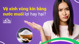 Vệ sinh vùng kín bằng nước muối lợi hay hại?