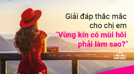 Giải đáp thắc mắc cho chị em “Vùng kín có mùi hôi phải làm sao?”
