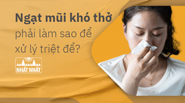 Ngạt mũi khó thở phải làm sao để xử lý triệt để?