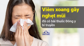 Viêm xoang gây nghẹt mũi ù tai nhức đầu – đã có bài thuốc Đông y bí truyền