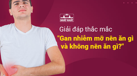 Giải đáp thắc mắc “Gan nhiễm mỡ nên ăn gì và không nên ăn gì?”