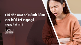 Chỉ dẫn một số cách làm co búi trĩ ngoại ngay tại nhà